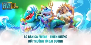 BG Bắn Cá Five88