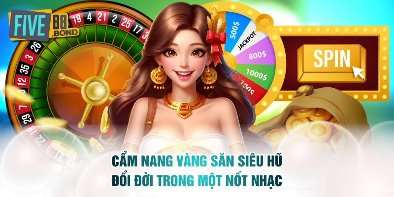 Cẩm nang vàng săn siêu hũ đổi đời trong một nốt nhạc
