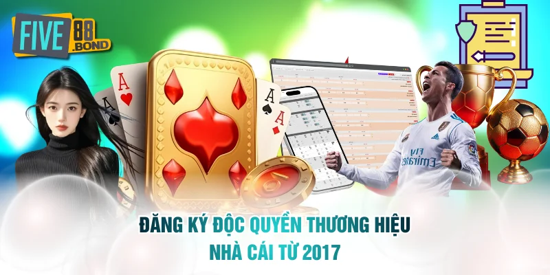 Đăng ký độc quyền thương hiệu nhà cái từ 2017
