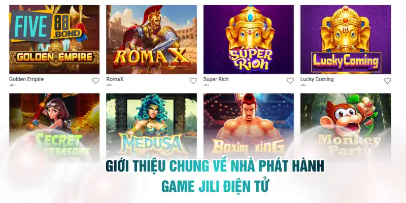 Giới thiệu chung về nhà phát hành game Jili Điện tử