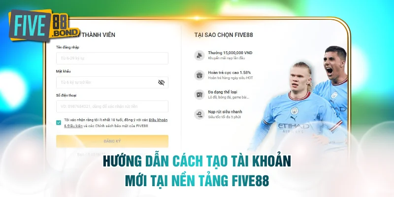 Hướng dẫn FIVE88 cách mở tài khoản mới tại nền tảng