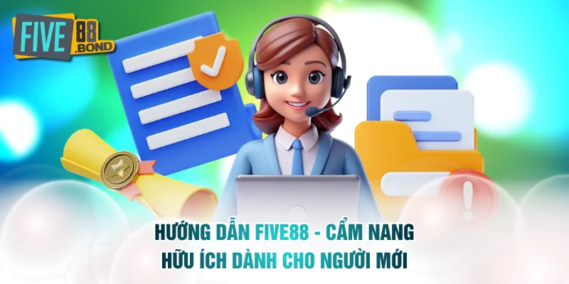 Hướng Dẫn FIVE88 - Cẩm Nang Hữu Ích Dành Cho Người Mới