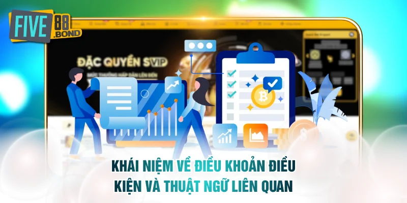 Khái niệm về điều khoản điều kiện và thuật ngữ liên quan