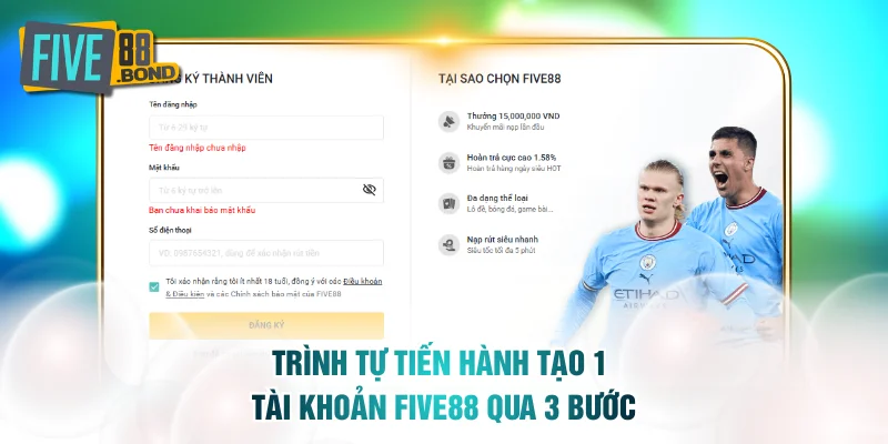 Trình tự tiến hành tạo 1 tài khoản FIVE88 qua 3 bước